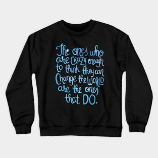 The Crazy Ones Crewneck Sweatshirt